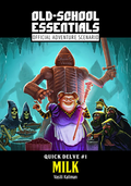 Quick Delve #1: Milk (Old-School Essentials)