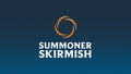 SATURDAY AFTERNOON SUMMONER SKIRMISH - JUNE